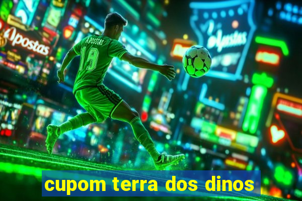 cupom terra dos dinos